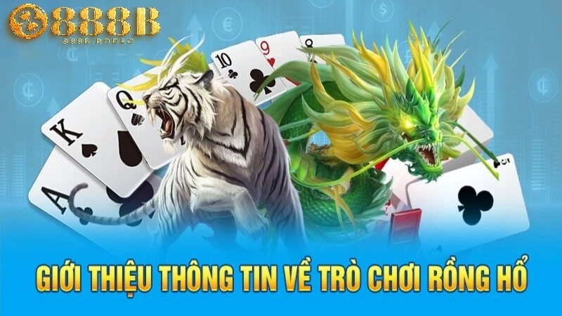 Thông tin sơ lược về tựa game Rồng Hổ 888b